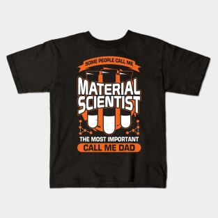 Material Scientist Dad Father Gift Kids T-Shirt